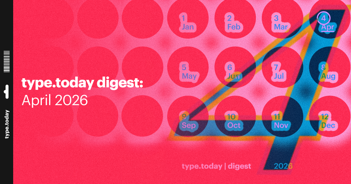 type.today digest: April 2026