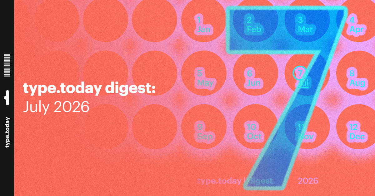 type.today digest: July 2026